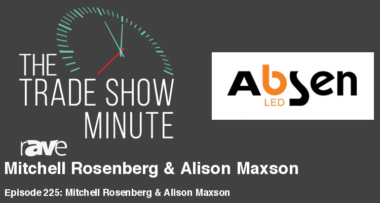 The Trade Show Minute — Episode 225: Mitchell Rosenberg & Alison Maxson of Absen LED