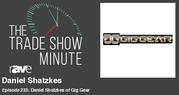 The Trade Show Minute — Episode 233: Daniel Shatzkes of Gig Gear