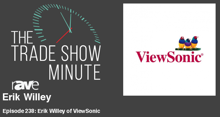 The Trade Show Minute — Episode 238: Erik Willey of ViewSonic