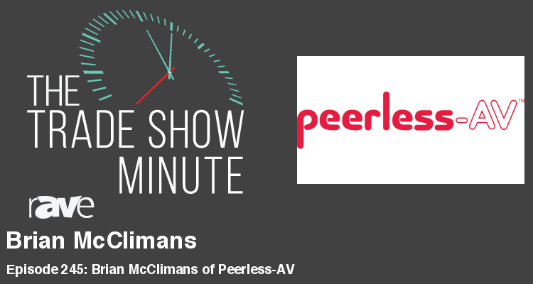 The Trade Show Minute — Episode 245: Brian McClimans of Peerless-AV