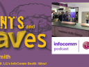 Rants and rAVes — Episode 748: LG’s InfoComm Booth: Wow!