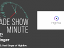 The Trade Show Minute — Episode 263: Hart Singer of Highfive