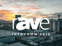 rAVe’s InfoComm 2018 Wrap-Up Video Debuts!