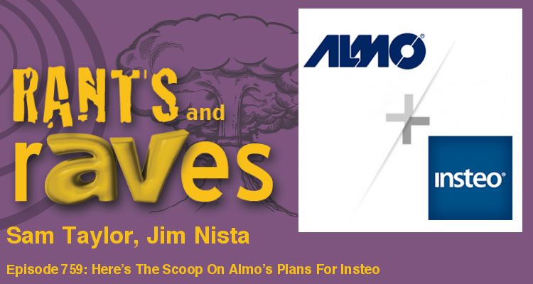 Rants and rAVes — Episode 759: Here’s The Scoop On Almo’s Plans For Insteo