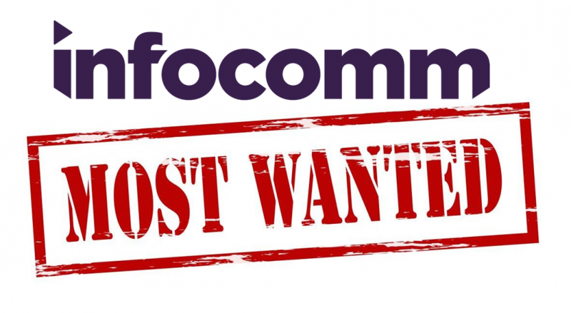 InfoComm’s Most Wanted