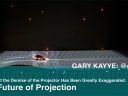 Projection Isn’t Out Despite Rumors, Gary Kayye To Share Future of Projection at Integrate 2018