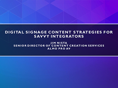 Digital Signage Content Strategies for Savvy Integrators