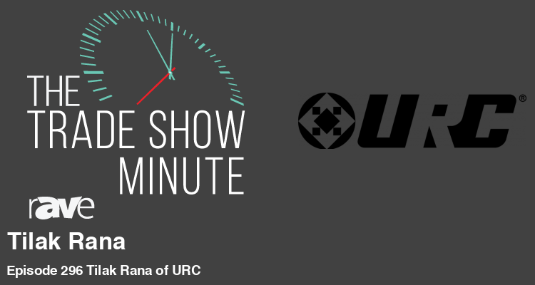 The Trade Show Minute: Episode 296 Tilak Rana of URC