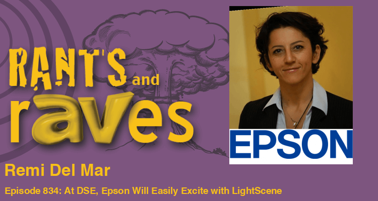 Rants and rAVes — Episode 834: At DSE, Epson Will Easily Excite with LightScene and Laser Projection Message