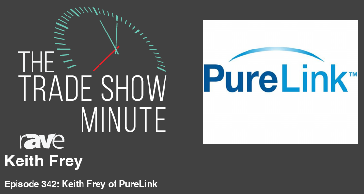 The Trade Show Minute—Episode 342: Keith Frey of PureLink