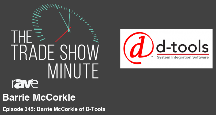 The Trade Show Minute—Episode 345: Barrie McCorkle of D-Tools