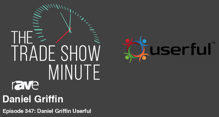 The Trade Show Minute—Episode 347: Daniel Griffin of Userful