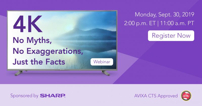 Webinar | 4K – No Myths. No Exaggerations. Just the Facts.