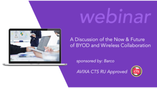 Webinar | A Discussion of the Now & Future of BYOD and Wireless Collaboration Webinar | A Discussion of the Now & Future of BYOD and Wireless Collaboration