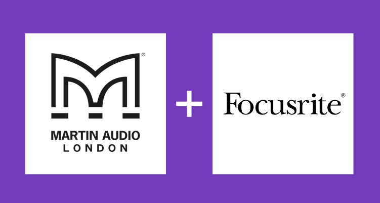 Focusrite Plc. Acquires Martin Audio Ltd.