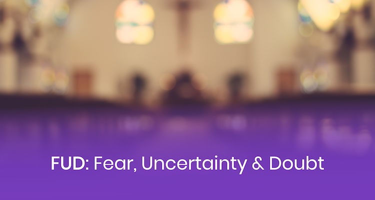 Selling AV Technology to Churches: Overcoming Fear, Uncertainty and Doubt