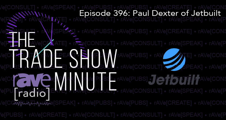 The Trade Show Minute — Episode 396: Paul Dexter of Jetbuilt