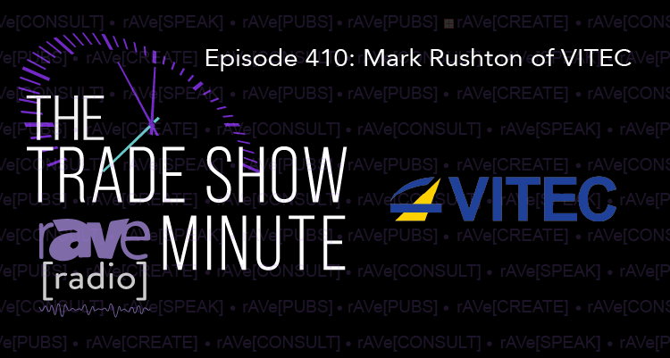 The Trade Show Minute — Episode 410: Mark Rushton of VITEC