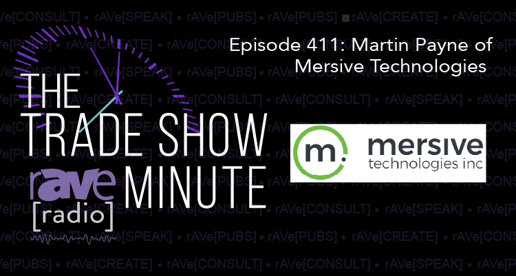 The Trade Show Minute — Episode 411: Martin Payne of Mersive Technologies