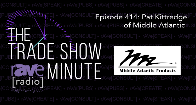 The Trade Show Minute — Episode 414: Pat Kittredge of Middle Atlantic