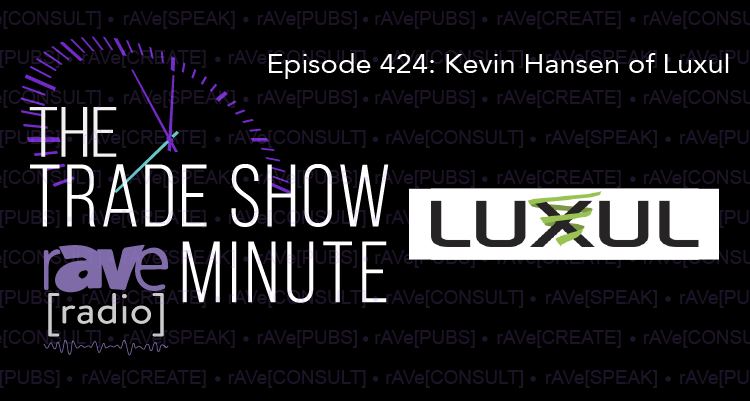 The Trade Show Minute — Episode 424: Kevin Hansen of Luxul