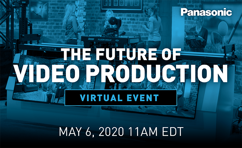Panasonic’s Virtual Broadcast Airs May 6 Unveiling New Technology for The Future of Video Production