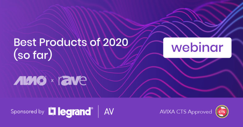 Webinar | Gary Kayye’s Best New Products and Tech of 2020 (so far)