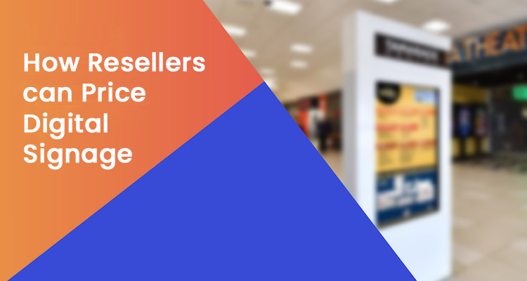 How Resellers Can Price Digital Signage