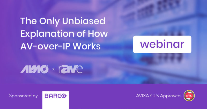 Webinar | The Only Unbiased Explanation of AV-over-IP