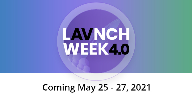 Announcing: LAVNCH WEEK 4.0