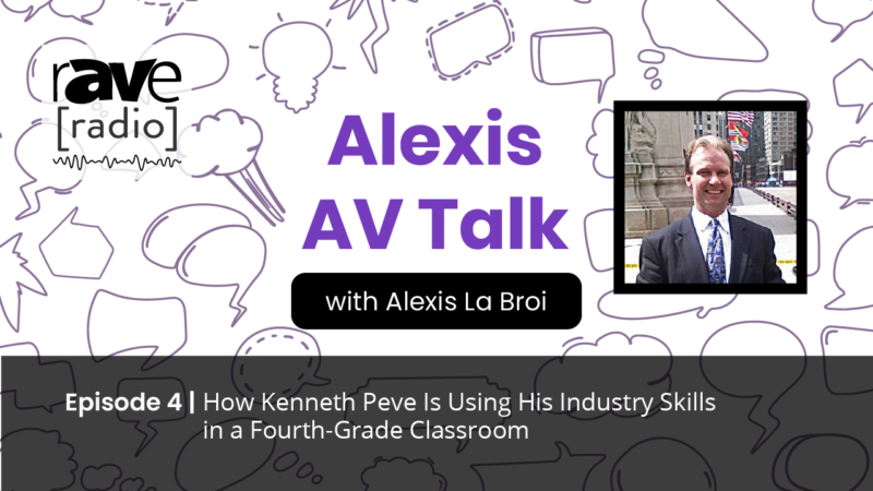 Alexis AV Talk — Episode 4: How Kenneth Peve Is Using His Industry Skills in a Fourth-Grade Classroom