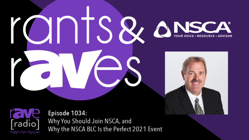 Rants and rAVes — Episode 1034: Why You Should Join NSCA, and Why the NSCA BLC Is the Perfect 2021 Event