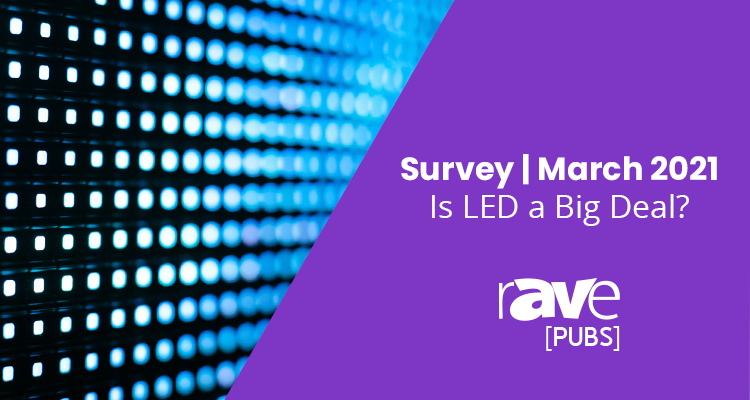 Is LED a Big Deal? We Need Your Opinion!
