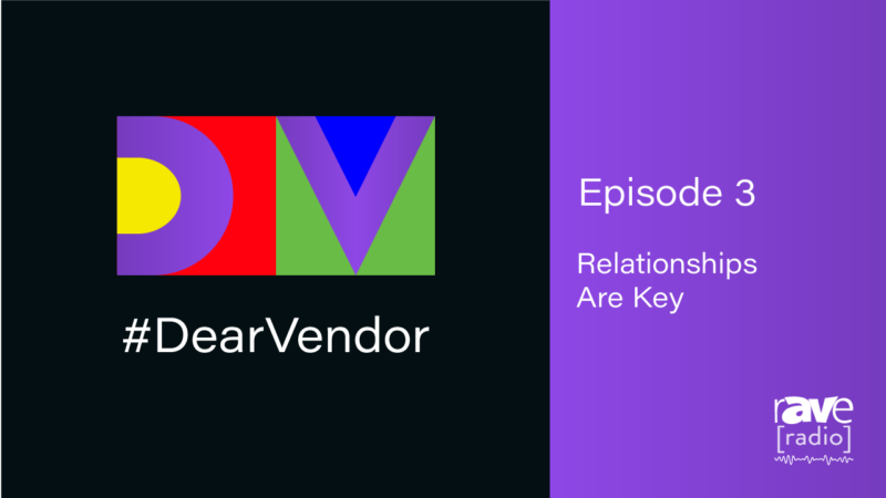 #DearVendor — Episode 3: Relationships Are Key