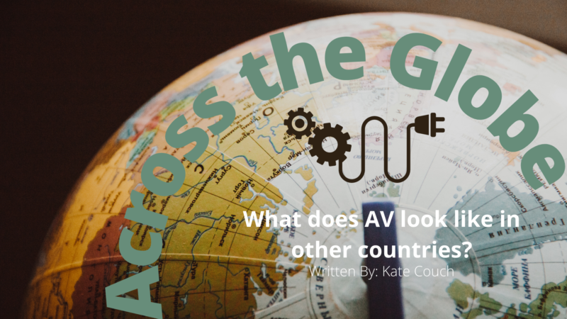 Across The Globe: AV In Other Countries