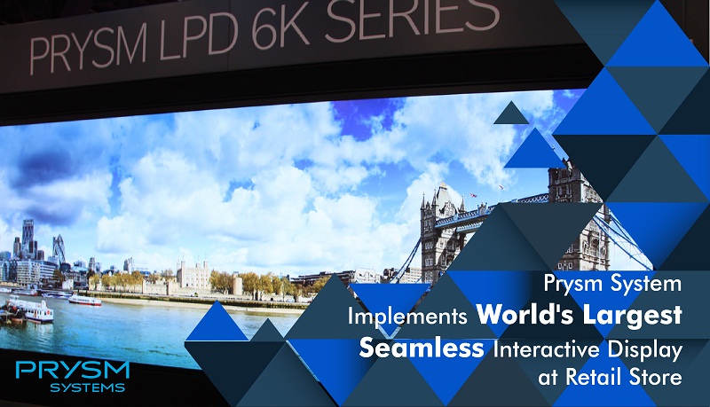Prysm System Implements Worlds Largest Seamless Interactive Display at Retail Store