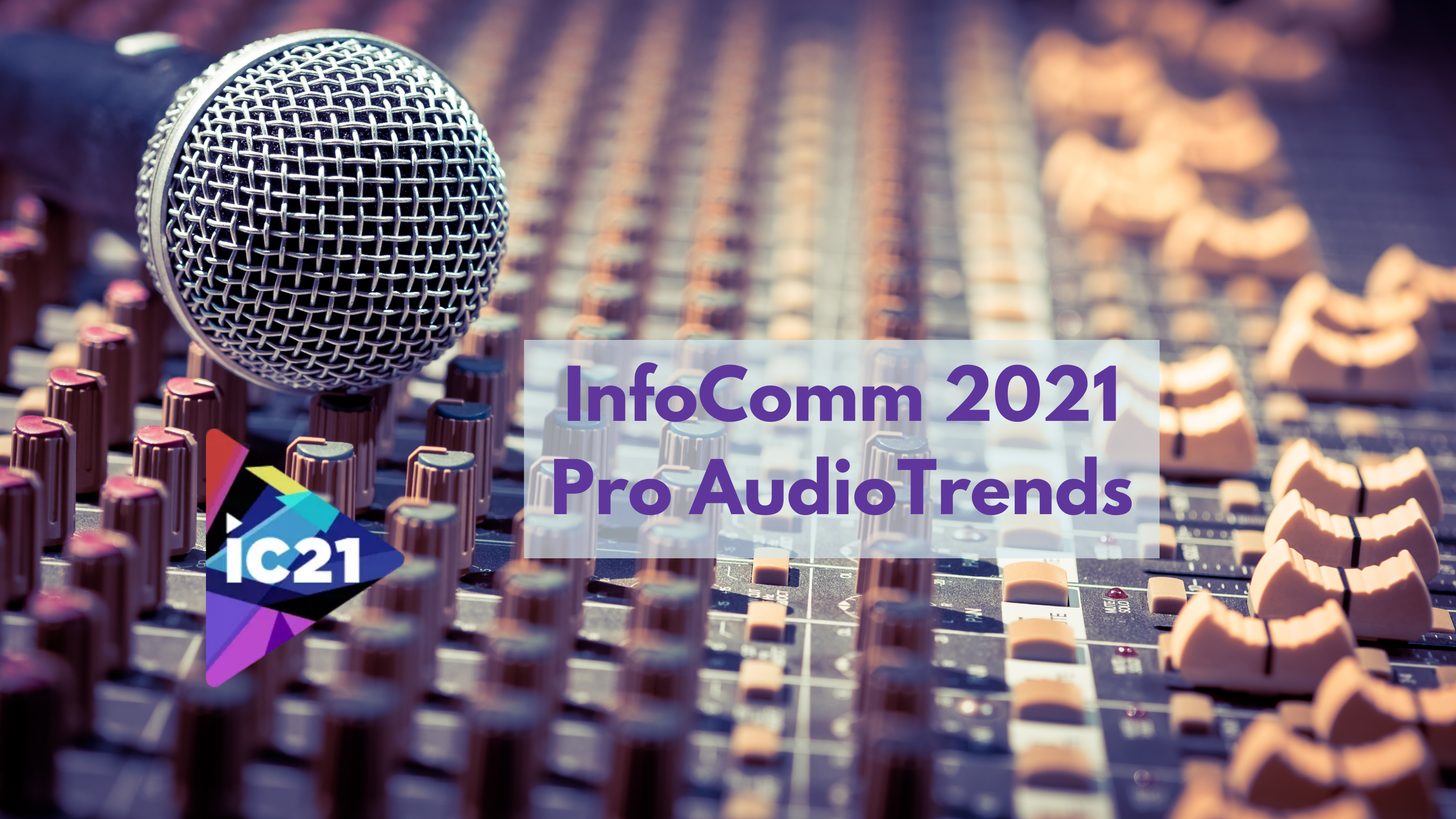 InfoComm 2021Pro Audio Trends