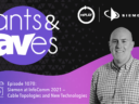 Rants & rAVes — Episode 1070: Siemon at InfoComm 2021 — Cable Topologies and New Technologies