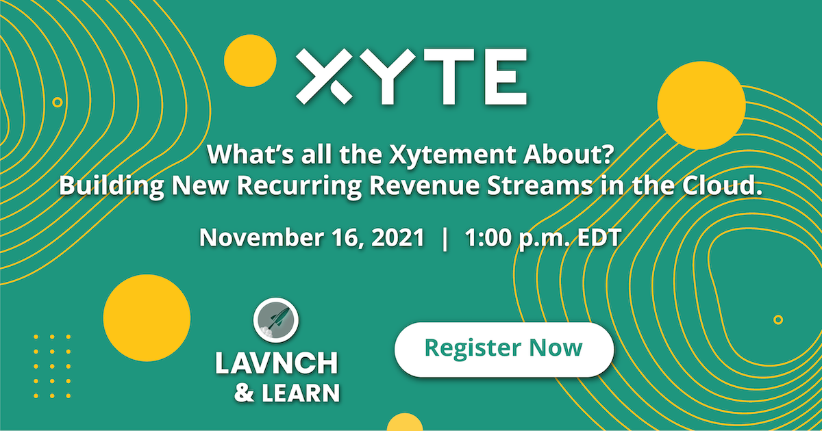 Building New Recurring Revenue Streams in the Cloud with Xyte