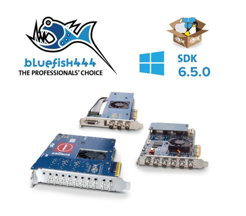 Bluefish444 Announces Microsoft Windows 6.5.0 Driver and SDK Package for Epoch and Kronos Video IO Hardware