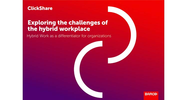 Barco ClickShare Survey Finds 35% Of Workers Have Trouble Engaging in Hybrid Meetings