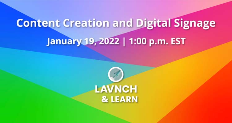 Learn the Latest Digital Signage Content Trends in the Next DS LAVNCHandLEARN