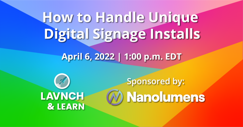 Learn How to Handle Unique Digital Signage Installs