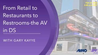 Webinar | From Retail to Restaurants to Restrooms — The AV in DS