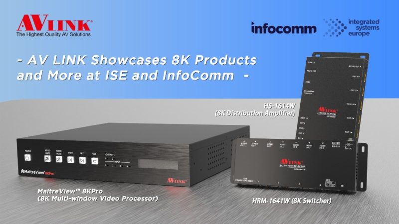 AV LINK to showcase MaitreView 8KPro, HS-1614W and more 8K products at ISE and InfoComm 2022 – rAVe [PUBS]