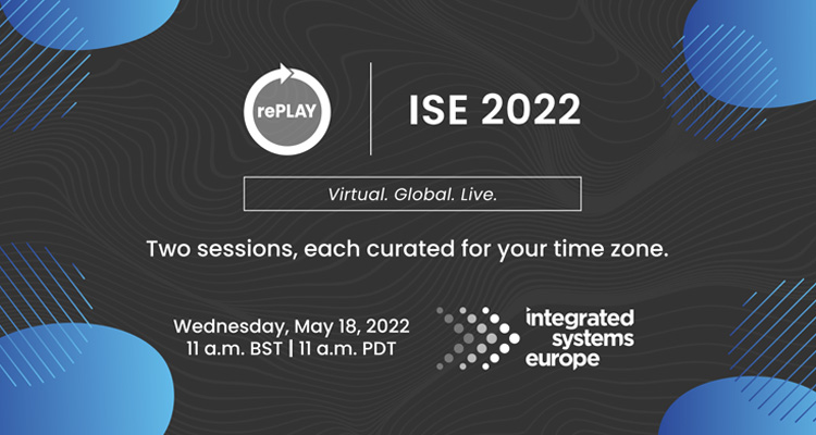 We’re Going to ISE 2022 — Join Us There and for rePLAY ISE 2022!