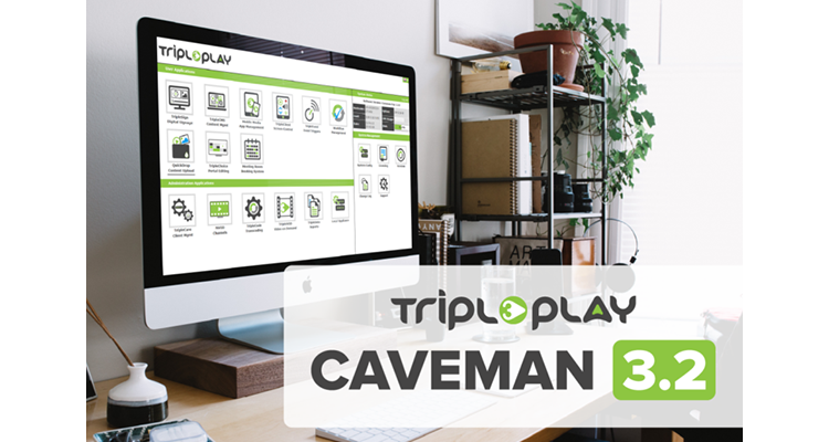 Tripleplay Releases Latest Version of Its Caveman Digital Signage Software
