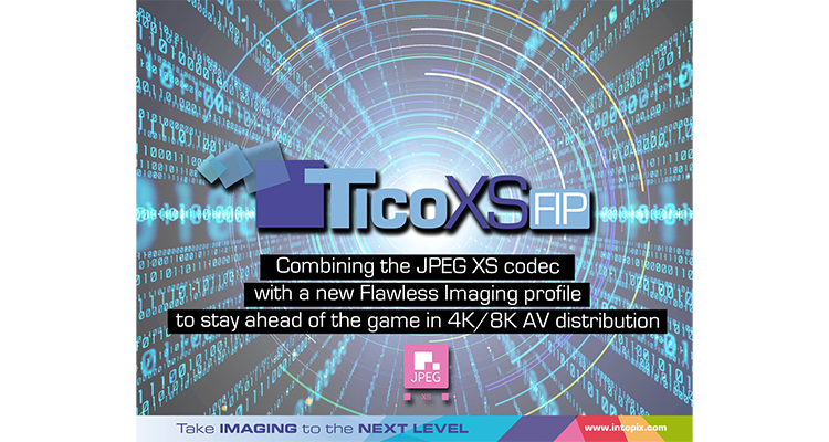 intoPIX Adds Flawless Imaging Profile to ‘TicoXS FIP’ Codec