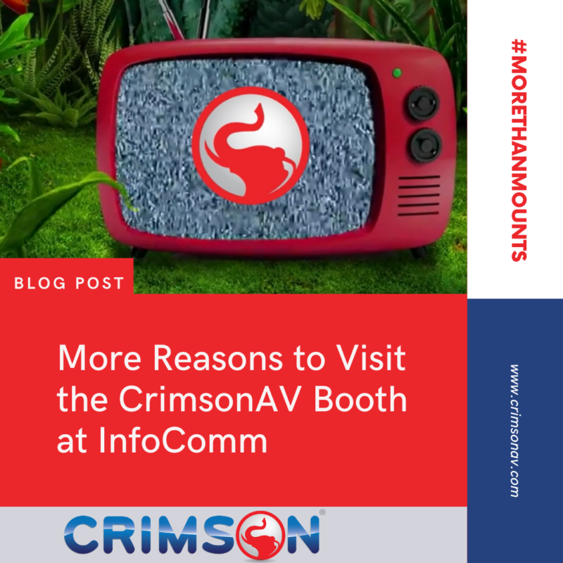 More Reasons to Tour the CrimsonAV Booth at InfoComm