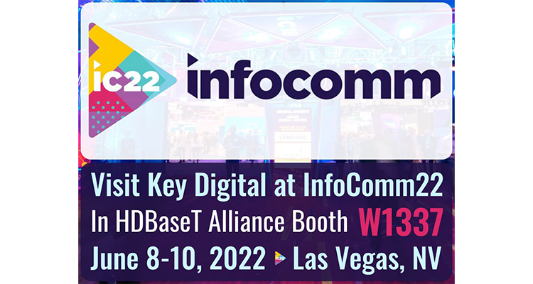 Key Digital System Explains InfoComm 2022 Plans